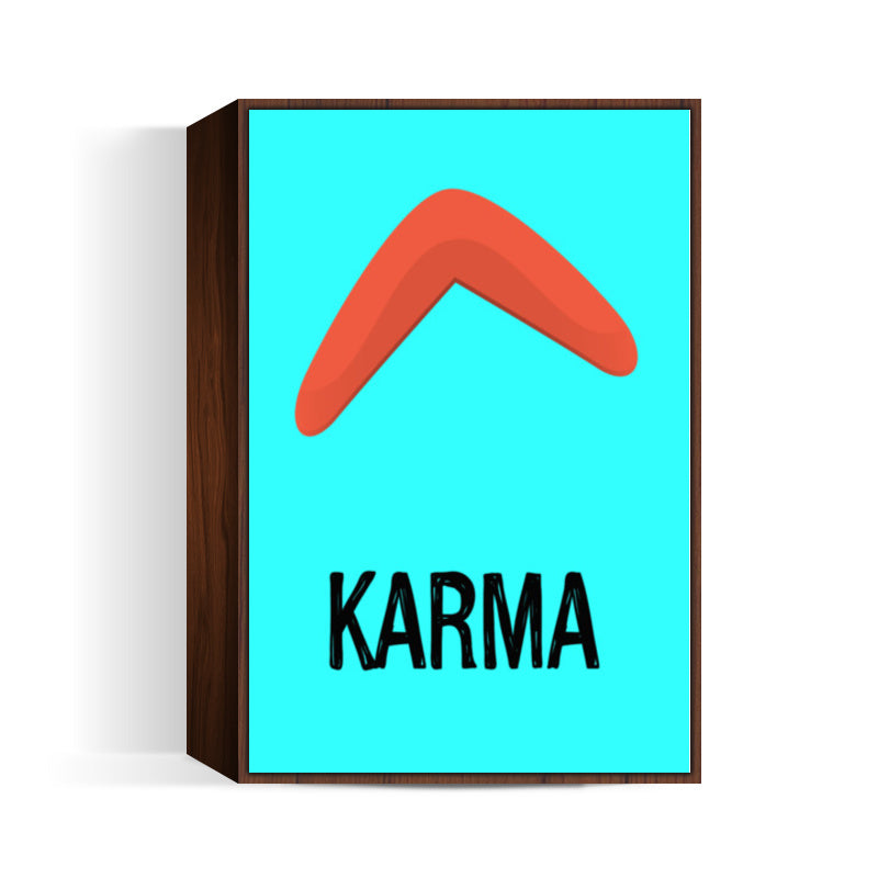 KARMA IS A BOOMERANG Wall Art