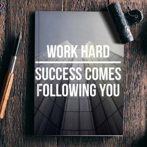 Work hard, success comes following you! Notebook