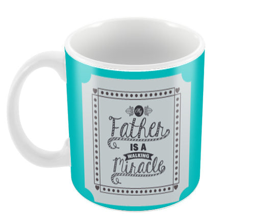 Miracle Happy Fathers Day Coffee Mugs