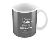 My Dad My Inspiration Happy Fathers Day Coffee Mugs
