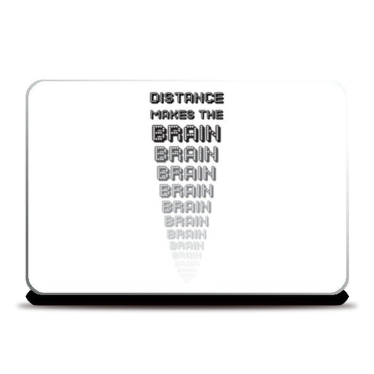 Distance makes the brain go smaller ! Laptop Skins