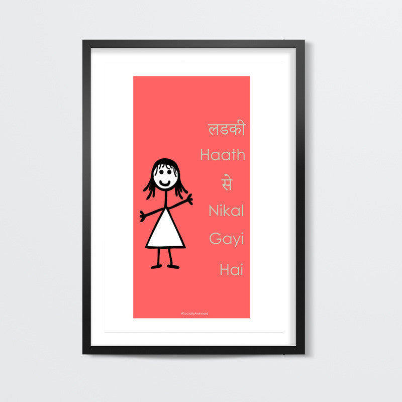 Ladki haath sey nikal gayi hai Wall Art