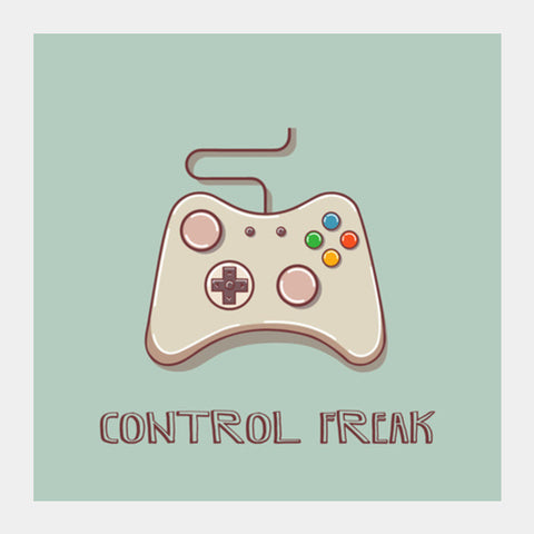 Control Freak Square Art Prints