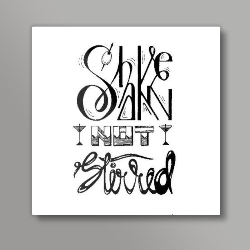 Shaken, not Stirred Square Art