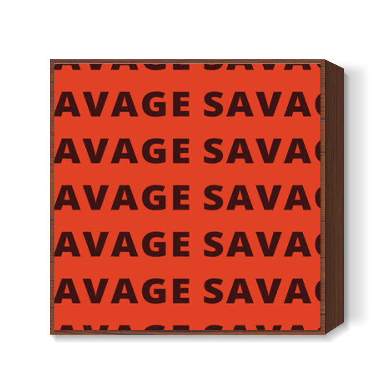 Savage AF Funny Typography Square Art Prints