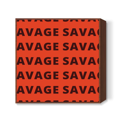 Savage AF Funny Typography Square Art Prints