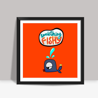 Something Fishy? Square Art Prints