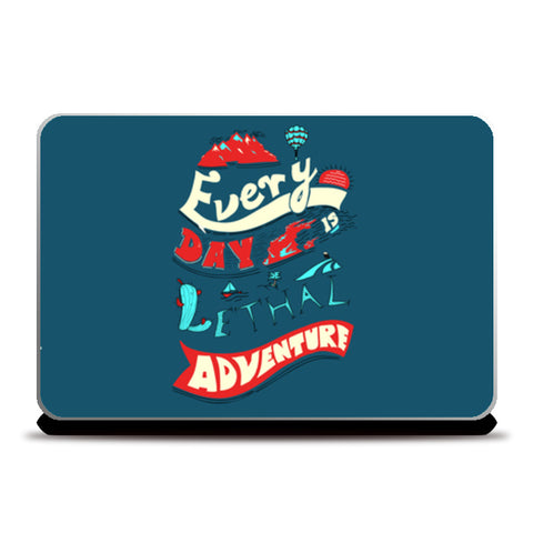 Every Day Is Lethal Adventure (V3) Laptop Skins