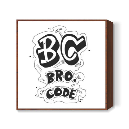 BC Bro. Code (Original) Square Art Prints