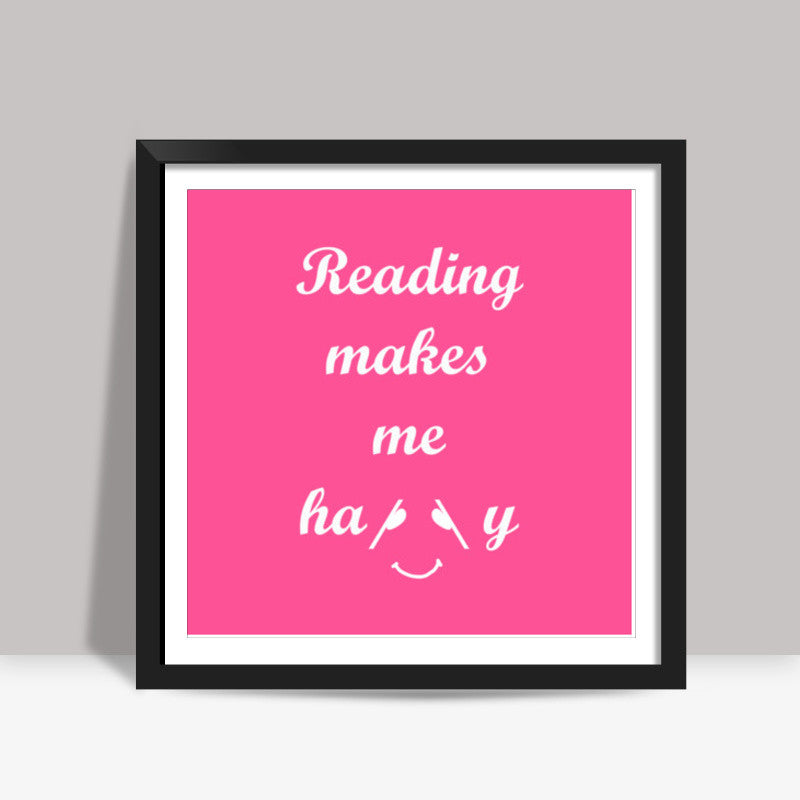 Reading Makes Me Happy Quote Typography Motivational Square Art Prints