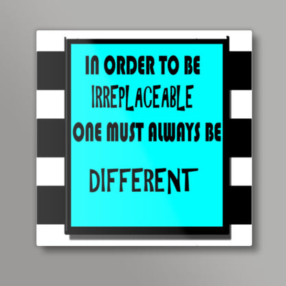 Be Different Square Art Prints