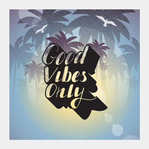 Good Vibes Only Square Art Prints PosterGully Specials