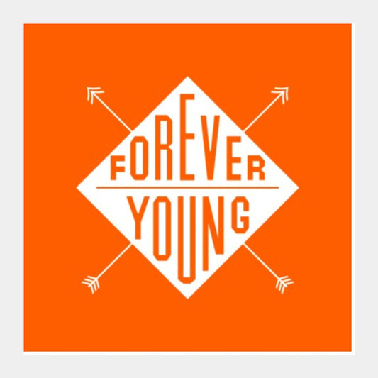 Forever Young Square Art Prints