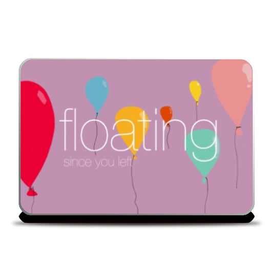 Laptop Skins, Floating since you left Laptop Skin