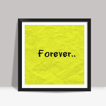 Forever Square Art Prints