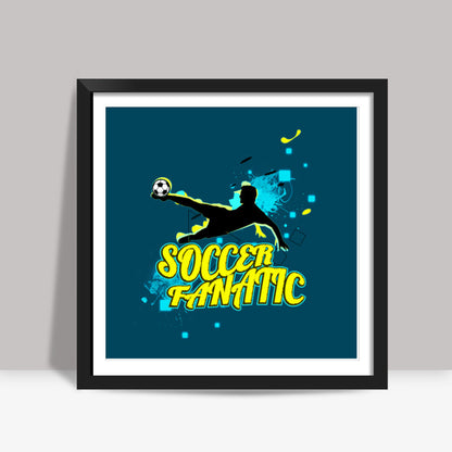 Soccer Fanatic Square Art Prints