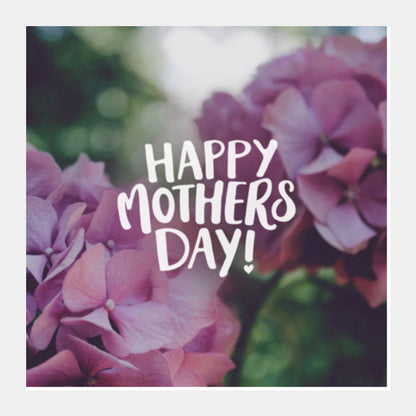 Happy Mothers Day! Square Art Prints