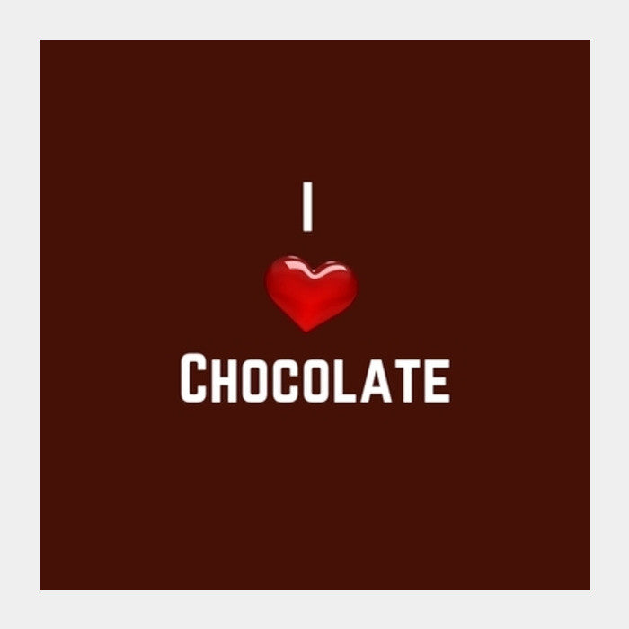 I love chocolate Square Art Prints