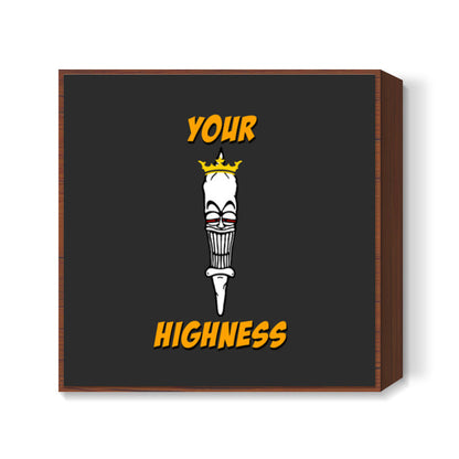 Your Highness Joint Weed Square Art Prints