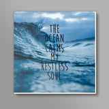 Ocean sea soul quotes Square Art Prints