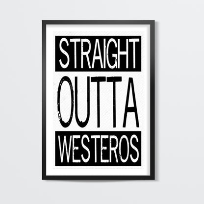 Straight Outta Westeros | GOT Wall Art