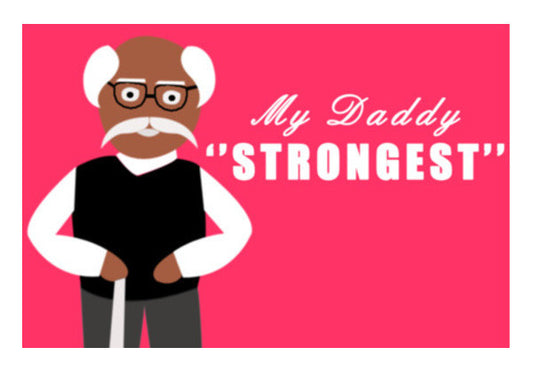 My Daddy Strongest Art PosterGully Specials