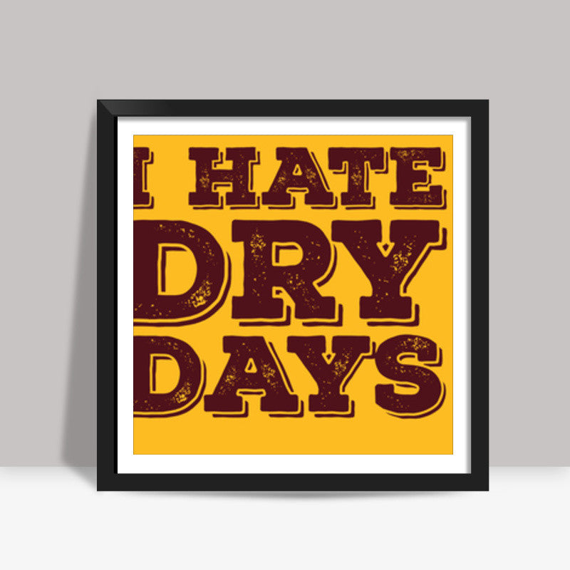 Dry Days Square Art Prints