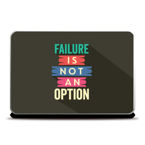 Failure Is Not An Option  Laptop Skins