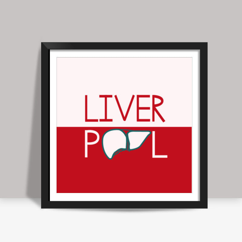Liver-Pool ! Square Art Prints