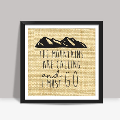 Wanderlust Travel Mountains are calling Square Art Prints