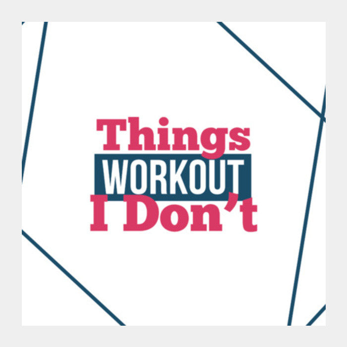 Things Workout Square Art Prints