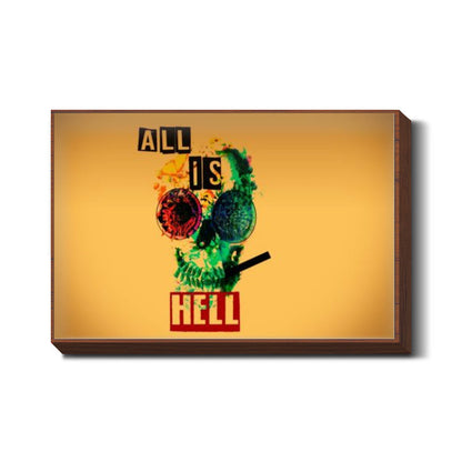 all is hell Wall Art