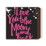 Love you to the moon Square Art Prints