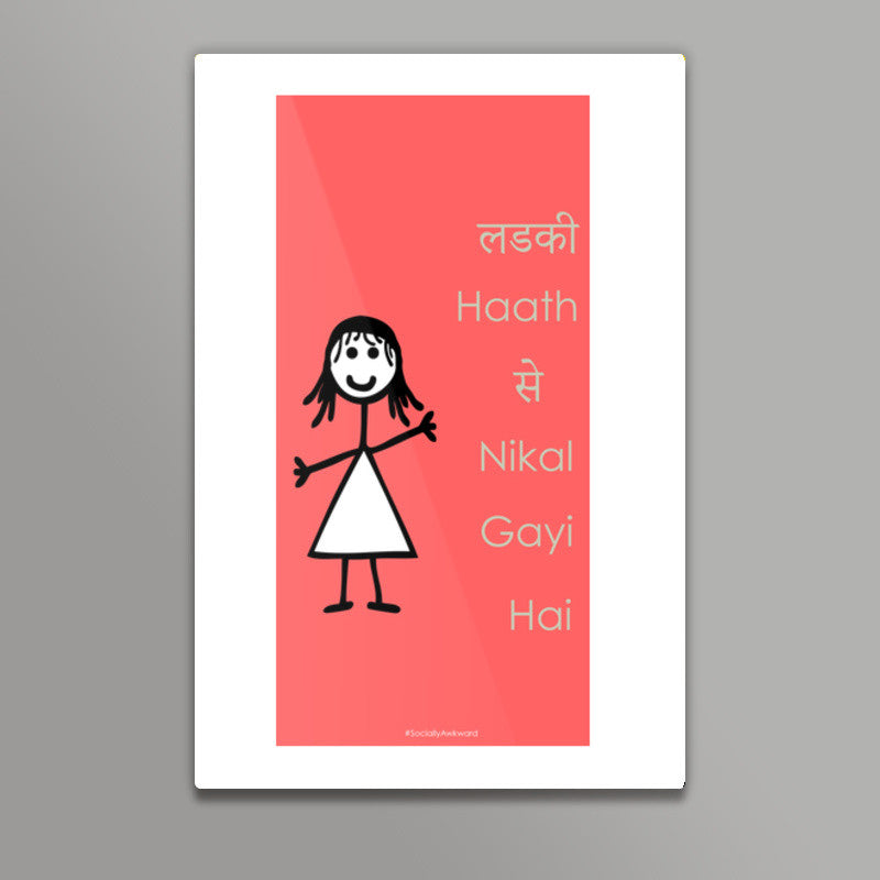 Ladki haath sey nikal gayi hai Wall Art
