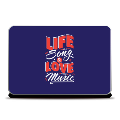 Life is Song Love is the Music Laptop Skins