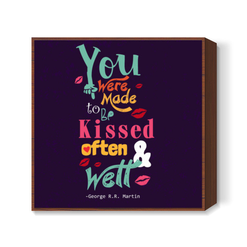 KISSED OFTEN & WELL Square Art Prints