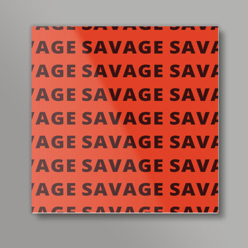 Savage AF Square Art Prints