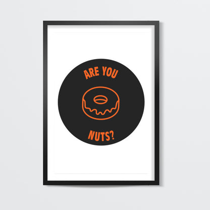 Are You Dough nuts? | Food  Wall Art