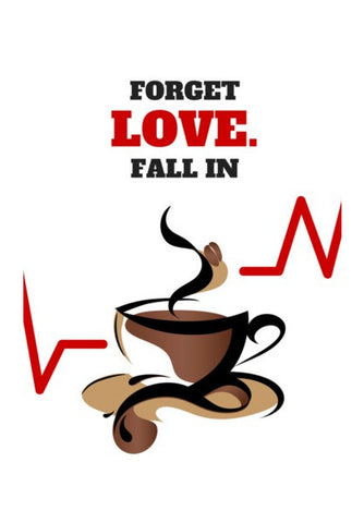 Wall Art, Forget love. Fall in coffee Wall art | Nikhil Wad, - PosterGully