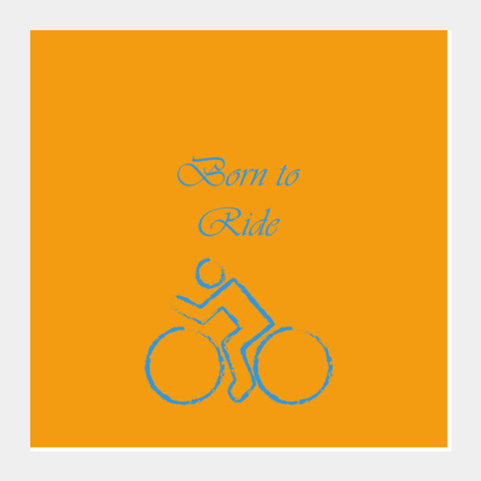 Square Art Prints, Born to Ride - Cycle Square Art Prints