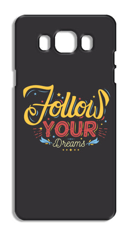 Follow Your Dreams Samsung Galaxy J5 2016 Cases