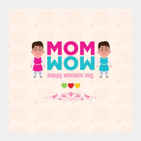 Mom Wow Square Art Prints PosterGully Specials