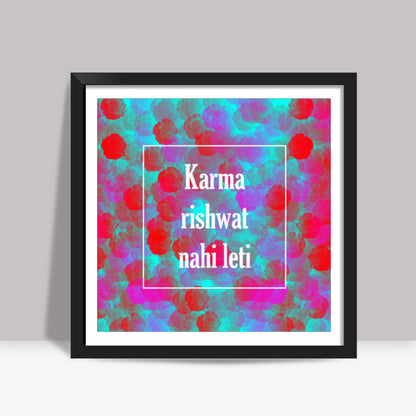 Karma rishwat nahi leti Square art print | Dhwani Mankad