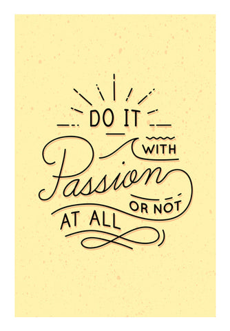 Do It With Passion Or Not At All  Wall Art