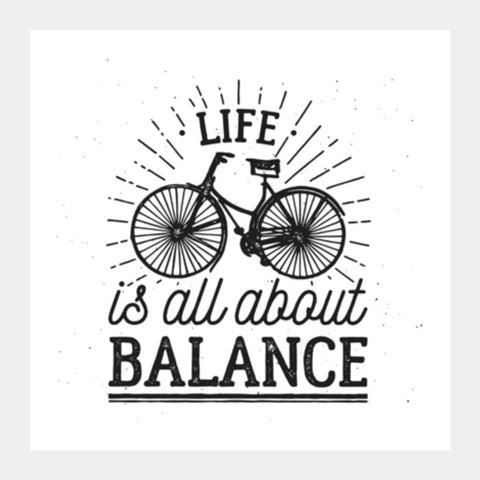 Life Is All About Balance Square Art Prints
