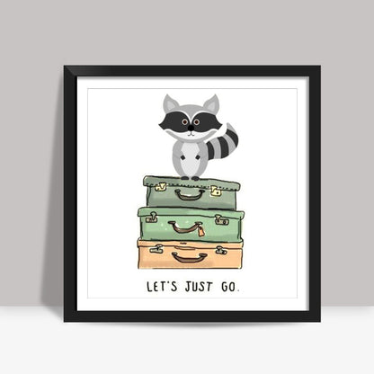 LETS JUST GO! 2 Square Art Prints