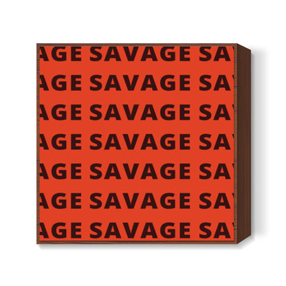 Savage AF Funny Typography Square Art Prints