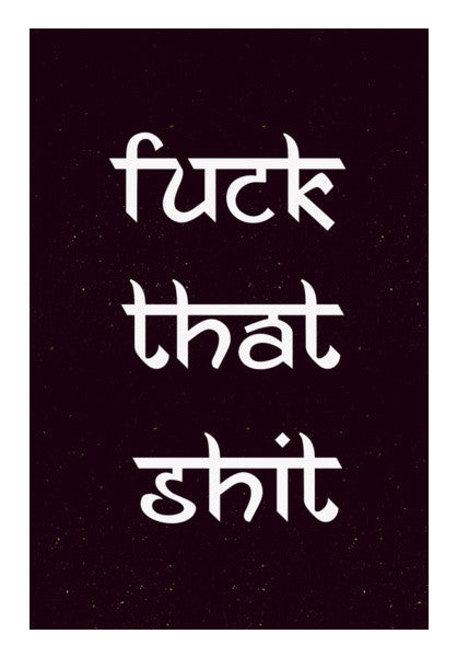 Fuck That Shit - Nucleya Wall Art