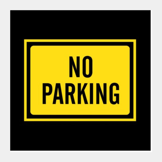 Square Art Prints, NO PARKING Square Art Prints