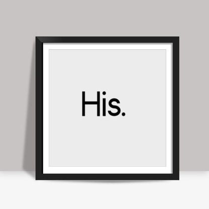 His. Square Art Prints